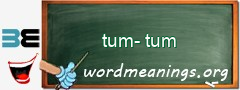 WordMeaning blackboard for tum-tum